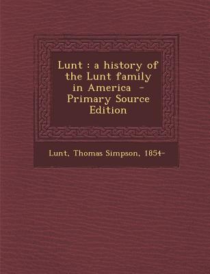 Lunt: A History of the Lunt Family in America