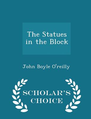 The Statues in the Block - Scholar's Choice Edition