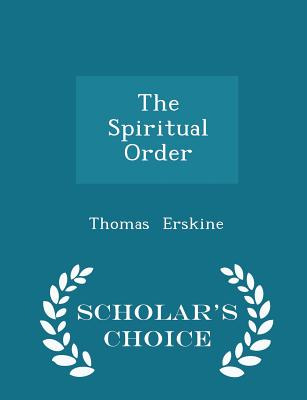 The Spiritual Order - Scholar's Choice Edition
