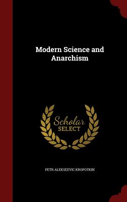Modern Science and Anarchism