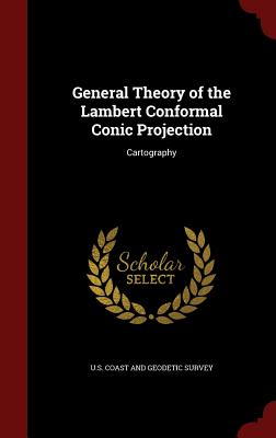 General Theory of the Lambert Conformal Conic Projection: Cartography