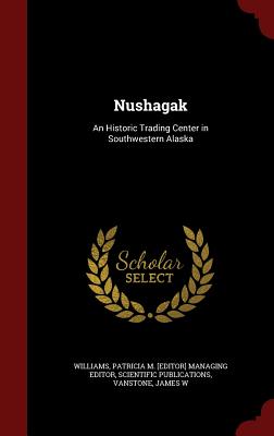 Nushagak: An Historic Trading Center in Southwestern Alaska