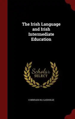 The Irish Language and Irish Intermediate Education