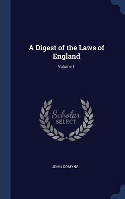 A Digest of the Laws of England; Volume 1