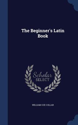 The Beginner's Latin Book