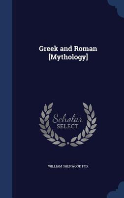 Greek and Roman [Mythology]