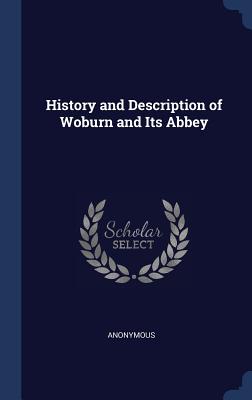 History and Description of Woburn and Its Abbey