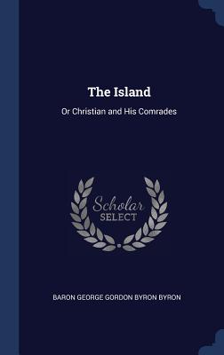 The Island: Or Christian and His Comrades