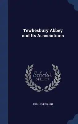 Tewkesbury Abbey and Its Associations