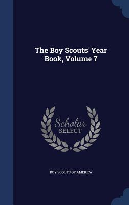 The Boy Scouts' Year Book, Volume 7