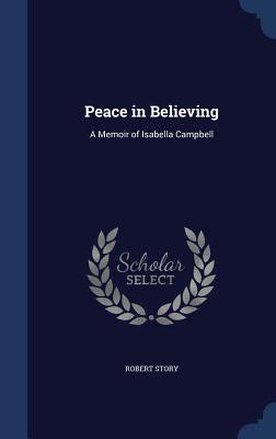 Peace in Believing: A Memoir of Isabella Campbell
