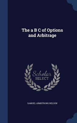 The a B C of Options and Arbitrage