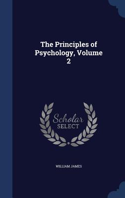 The Principles of Psychology, Volume 2
