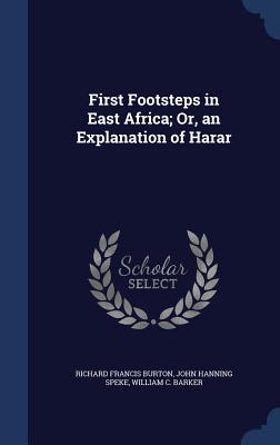 First Footsteps in East Africa; Or, an Explanation of Harar
