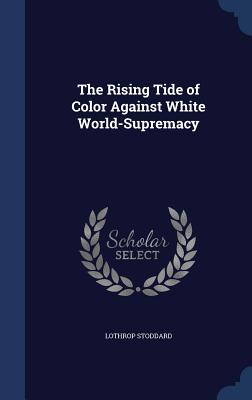 The Rising Tide of Color Against White World-Supremacy