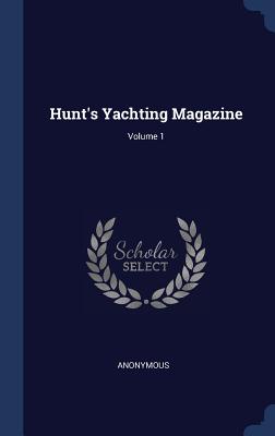 Hunt's Yachting Magazine; Volume 1