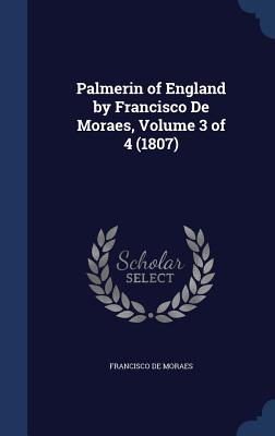 Palmerin of England by Francisco De Moraes, Volume 3 of 4 (1807)