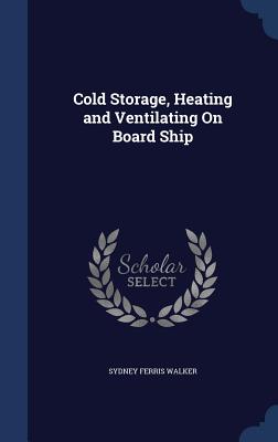 Cold Storage, Heating and Ventilating On Board Ship