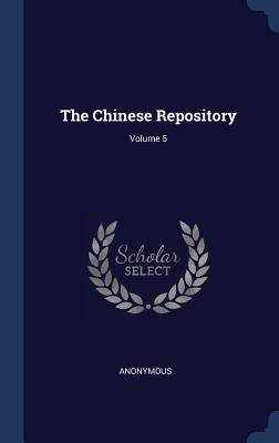 The Chinese Repository; Volume 5