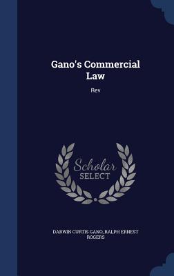 Gano's Commercial Law: Rev