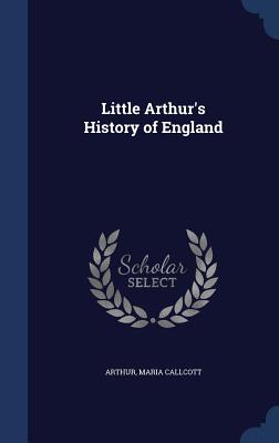 Little Arthur's History of England