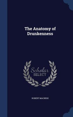 The Anatomy of Drunkenness