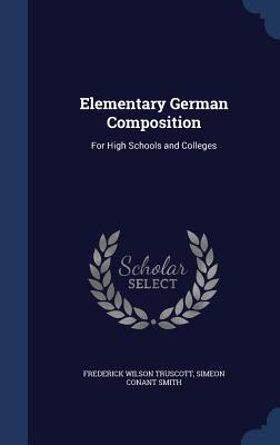Elementary German Composition: For High Schools and Colleges