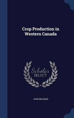 Crop Production in Western Canada