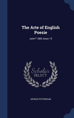 The Arte of English Poesie: June? 1589, Issue 15