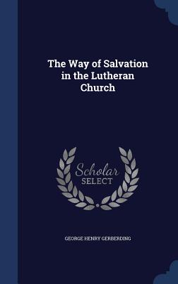 The Way of Salvation in the Lutheran Church