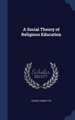 A Social Theory of Religious Education