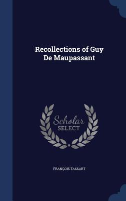 Recollections of Guy De Maupassant