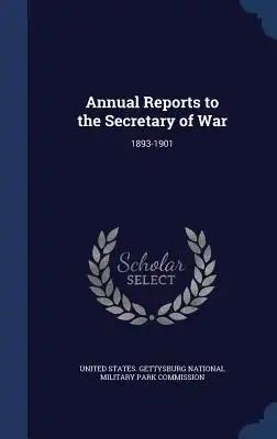 Annual Reports to the Secretary of War: 1893-1901