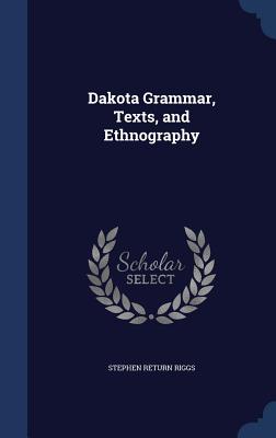 Dakota Grammar, Texts, and Ethnography