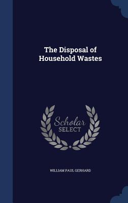 The Disposal of Household Wastes
