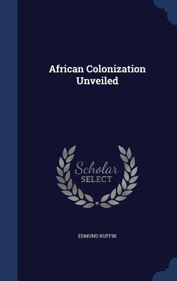 African Colonization Unveiled