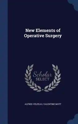 New Elements of Operative Surgery