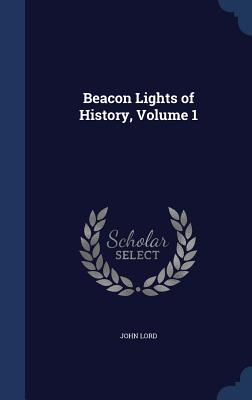 Beacon Lights of History, Volume 1