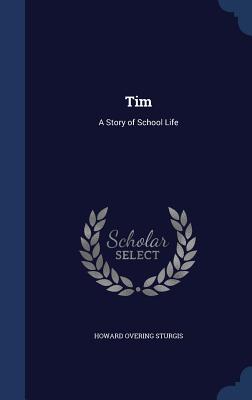 Tim: A Story of School Life