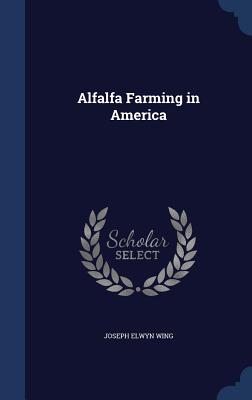 Alfalfa Farming in America
