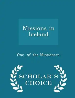 Missions in Ireland - Scholar's Choice Edition