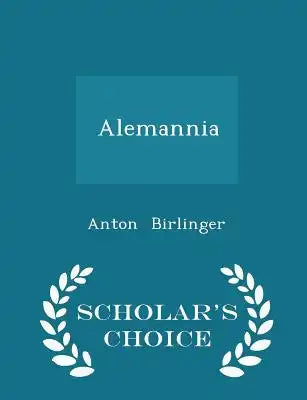Alemannia - Scholar's Choice Edition