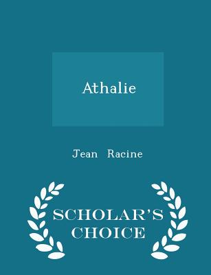 Athalie - Scholar's Choice Edition