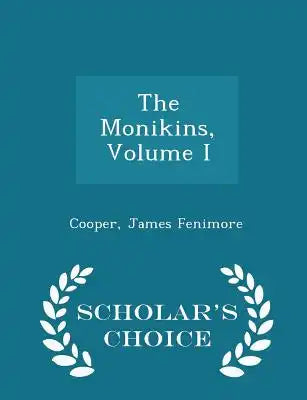 The Monikins, Volume I - Scholar's Choice Edition