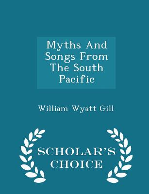 Myths and Songs from the South Pacific - Scholar's Choice Edition