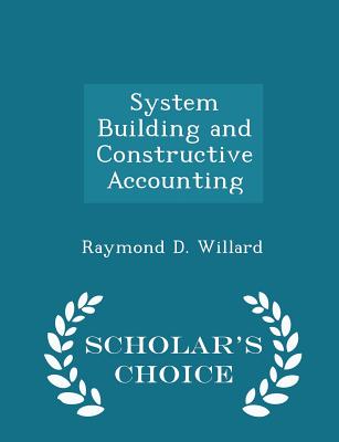 System Building and Constructive Accounting - Scholar's Choice Edition