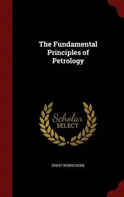 The Fundamental Principles of Petrology