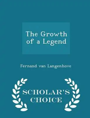 The Growth of a Legend - Scholar's Choice Edition