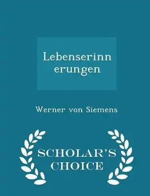 Lebenserinnerungen - Scholar's Choice Edition