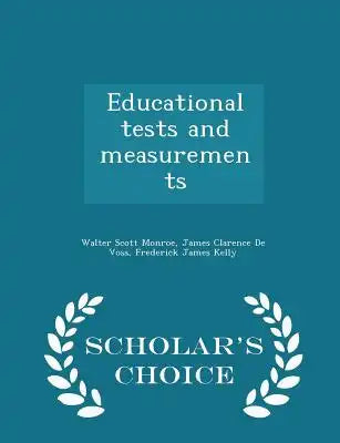 Educational Tests and Measurements - Scholar's Choice Edition